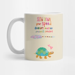 Slow down Mug